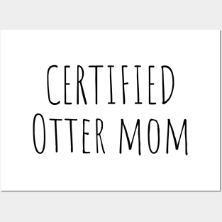 Certified Otter Mom Posters and Art